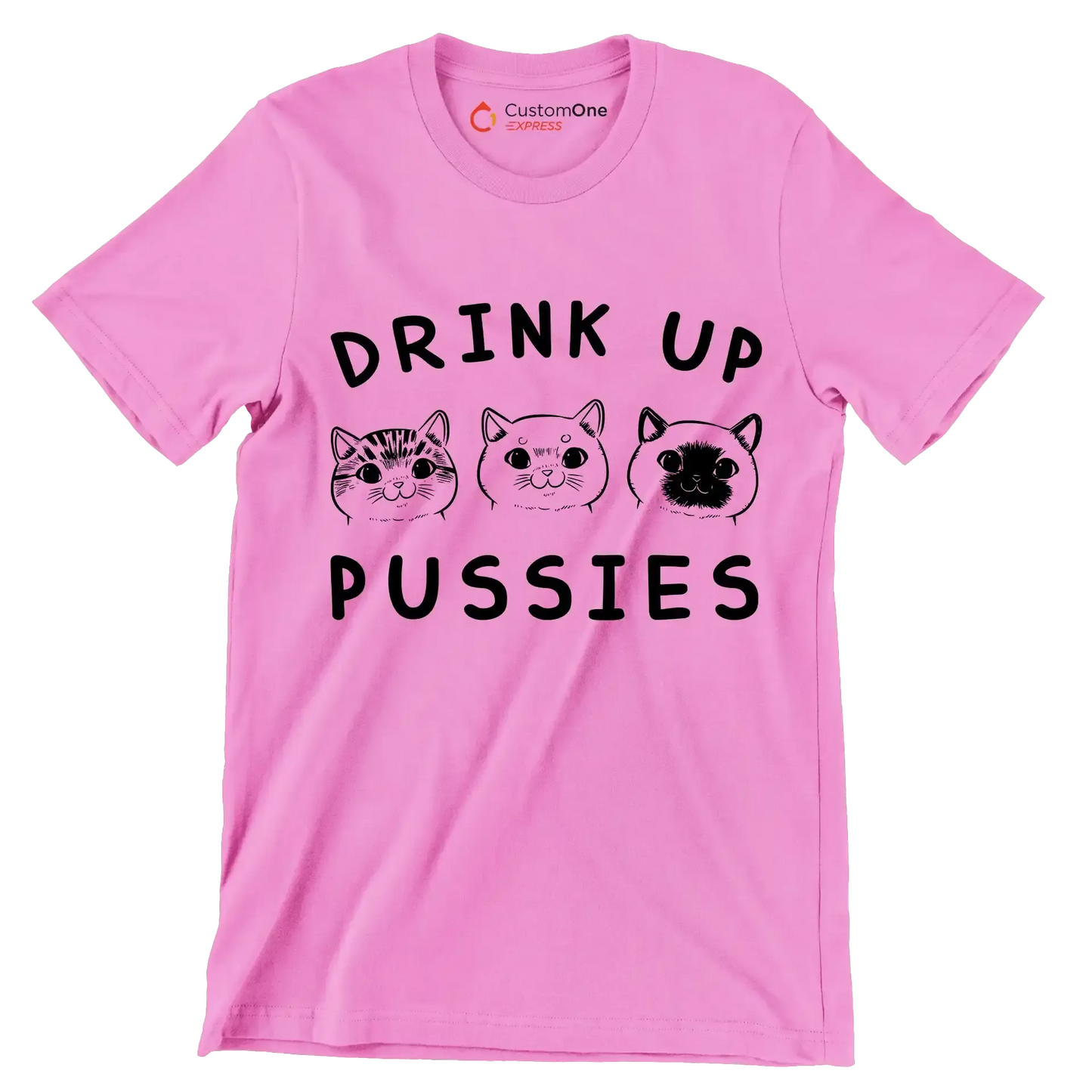 Drink up pussies - Cat Themed T-Shirt-Pink-S-Custom One Express