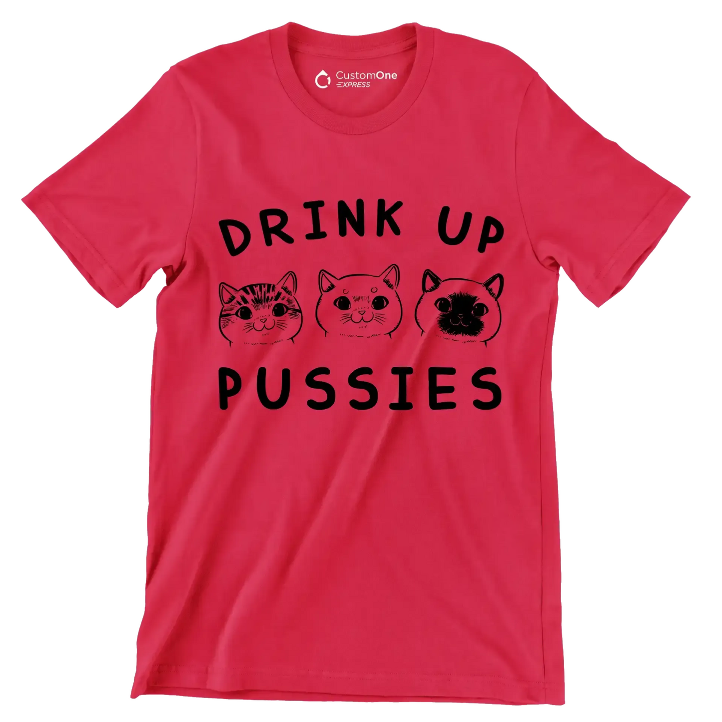 Drink up pussies - Cat Themed T-Shirt-Red-S-Custom One Express
