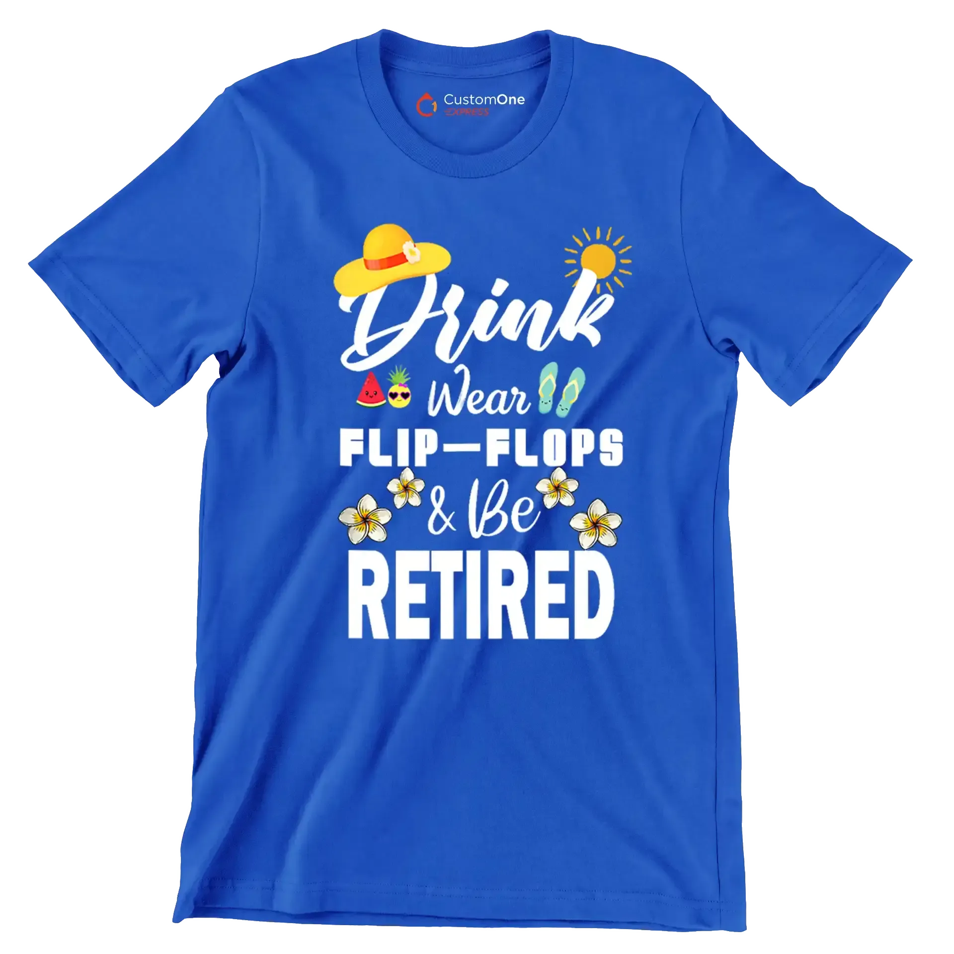 Drink wear flip-flops & be retired - Retirement Themed T-Shirt-Blue-S-Custom One Express