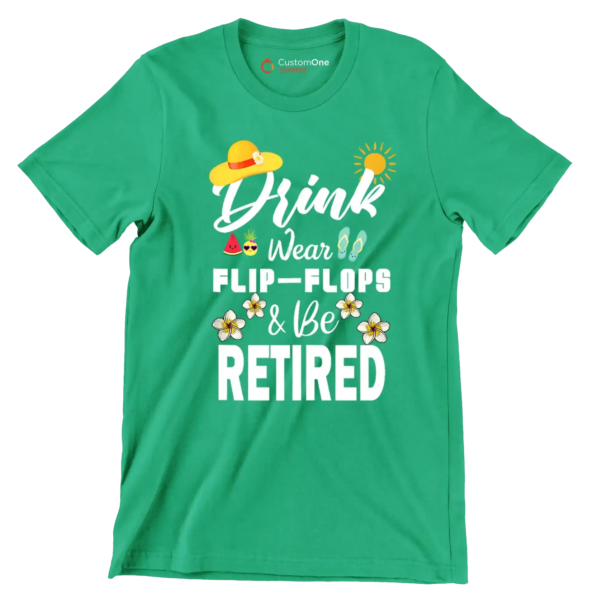 Drink wear flip-flops & be retired - Retirement Themed T-Shirt-Green-S-Custom One Express
