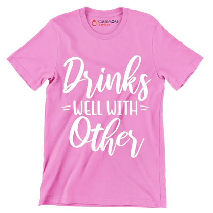 Drinks well with others - Sarcasm Themed T-Shirt-Pink-S-Custom One Express