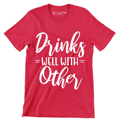 Drinks well with others - Sarcasm Themed T-Shirt-Red-S-Custom One Express