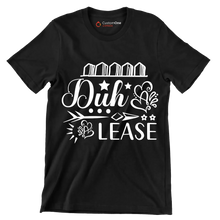 Duh & lease - Sarcasm Themed T-Shirt-Black-S-Custom One Express