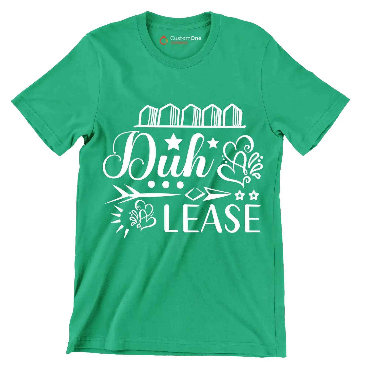 Duh & lease - Sarcasm Themed T-Shirt-Green-S-Custom One Express