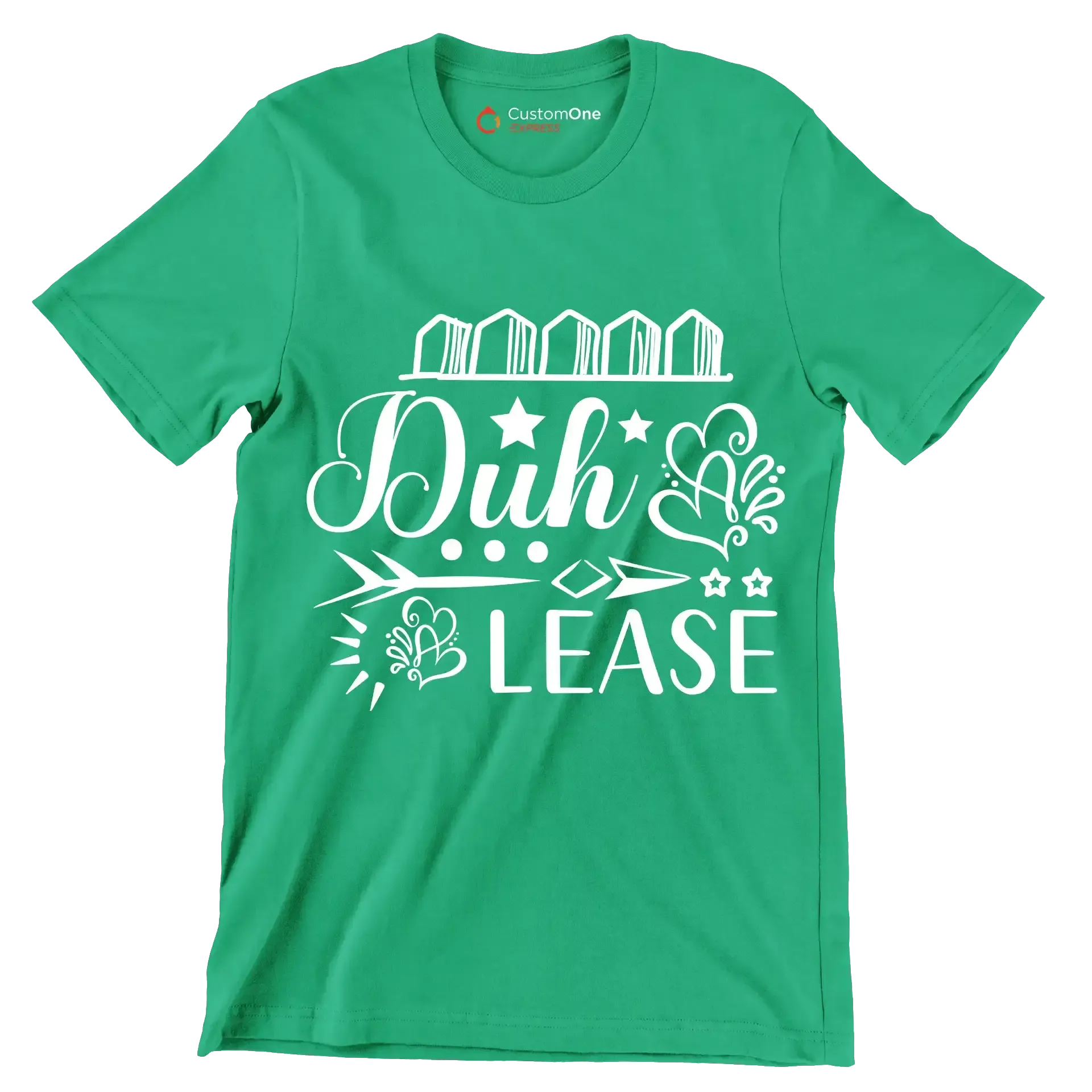 Duh & lease - Sarcasm Themed T-Shirt-Green-S-Custom One Express