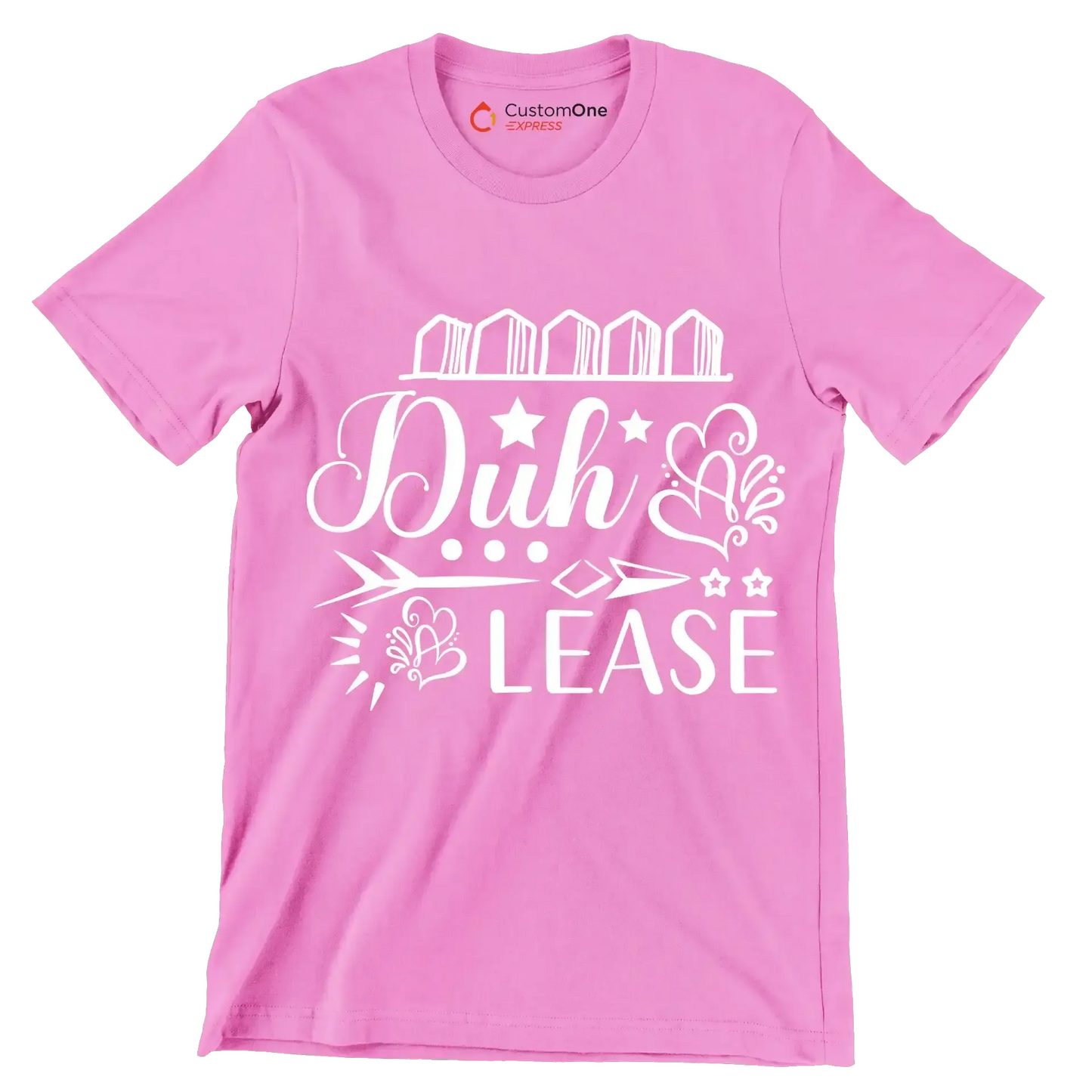 Duh & lease - Sarcasm Themed T-Shirt-Pink-S-Custom One Express