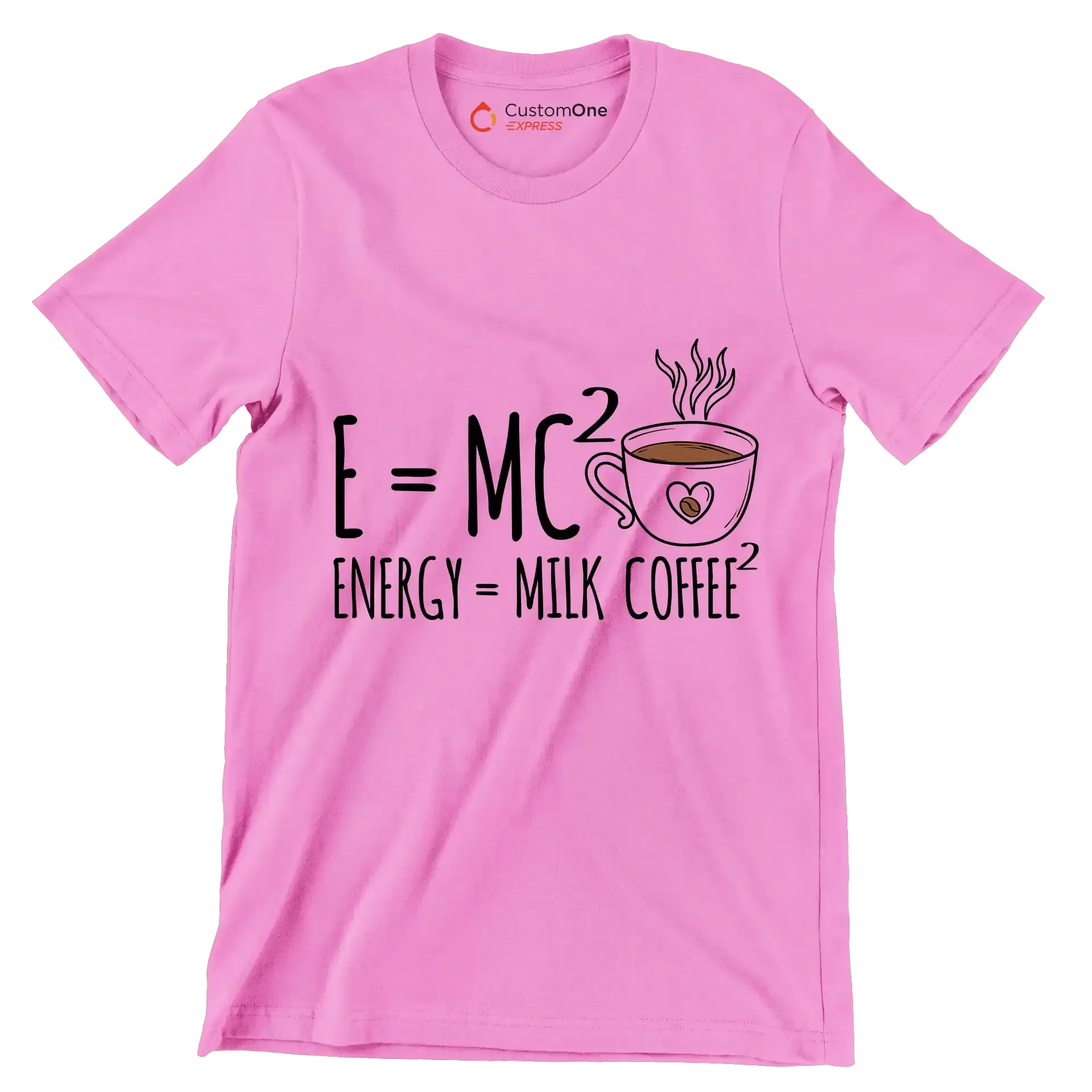 E=MCı ENERGY = MILK COFFEEı - Coffee Themed T-Shirt-Pink-S-Custom One Express
