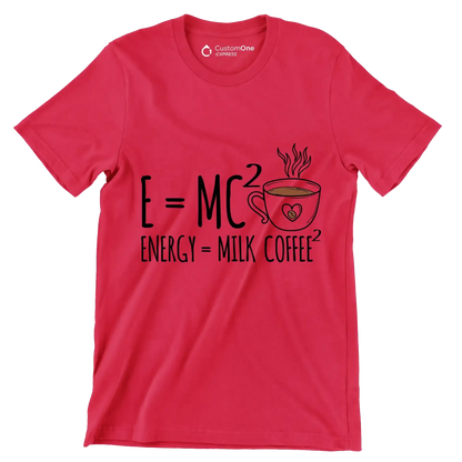 E=MCı ENERGY = MILK COFFEEı - Coffee Themed T-Shirt-Red-S-Custom One Express