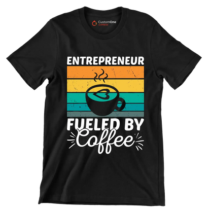 ENTREPRENEUR FUELED BY Coffee - Coffee Themed T-Shirt-Black-S-Custom One Express