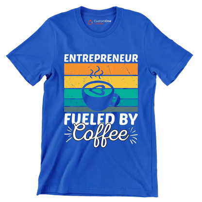 ENTREPRENEUR FUELED BY Coffee - Coffee Themed T-Shirt-Blue-S-Custom One Express