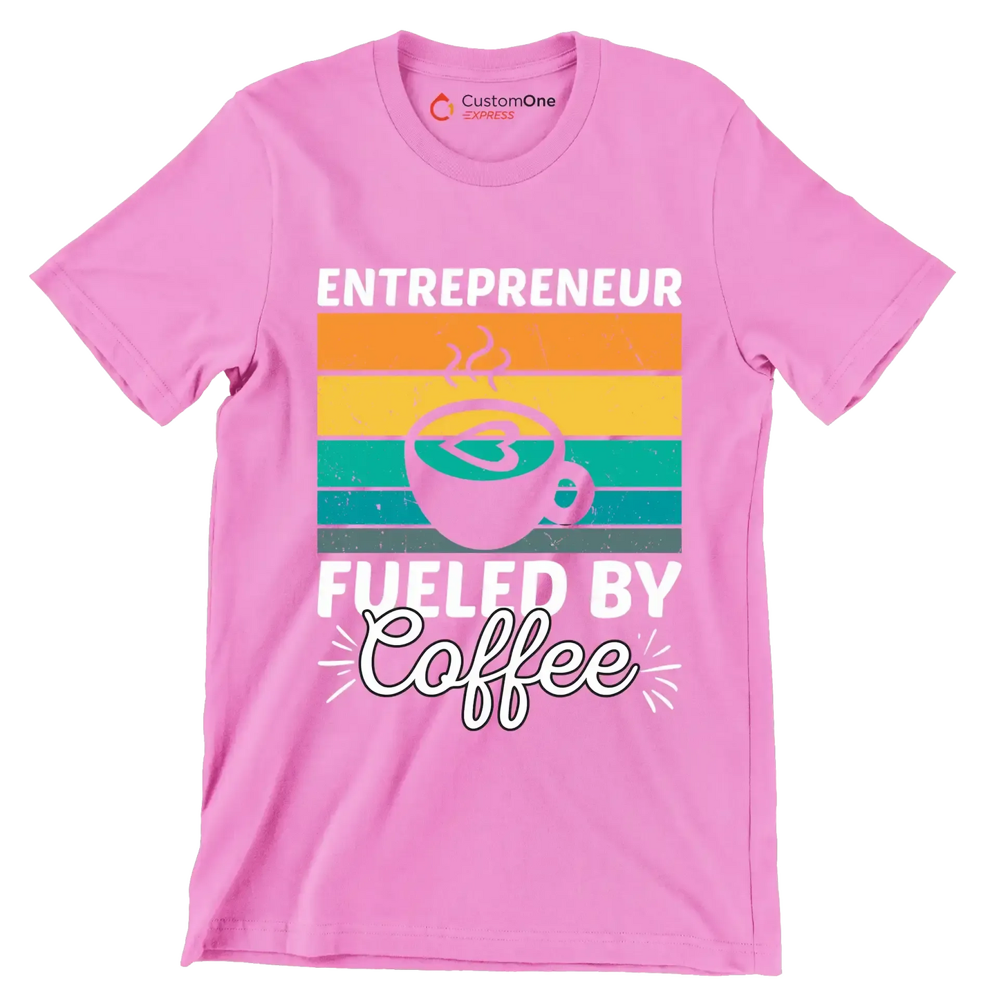 ENTREPRENEUR FUELED BY Coffee - Coffee Themed T-Shirt-Pink-S-Custom One Express
