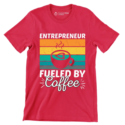 ENTREPRENEUR FUELED BY Coffee - Coffee Themed T-Shirt-Red-S-Custom One Express