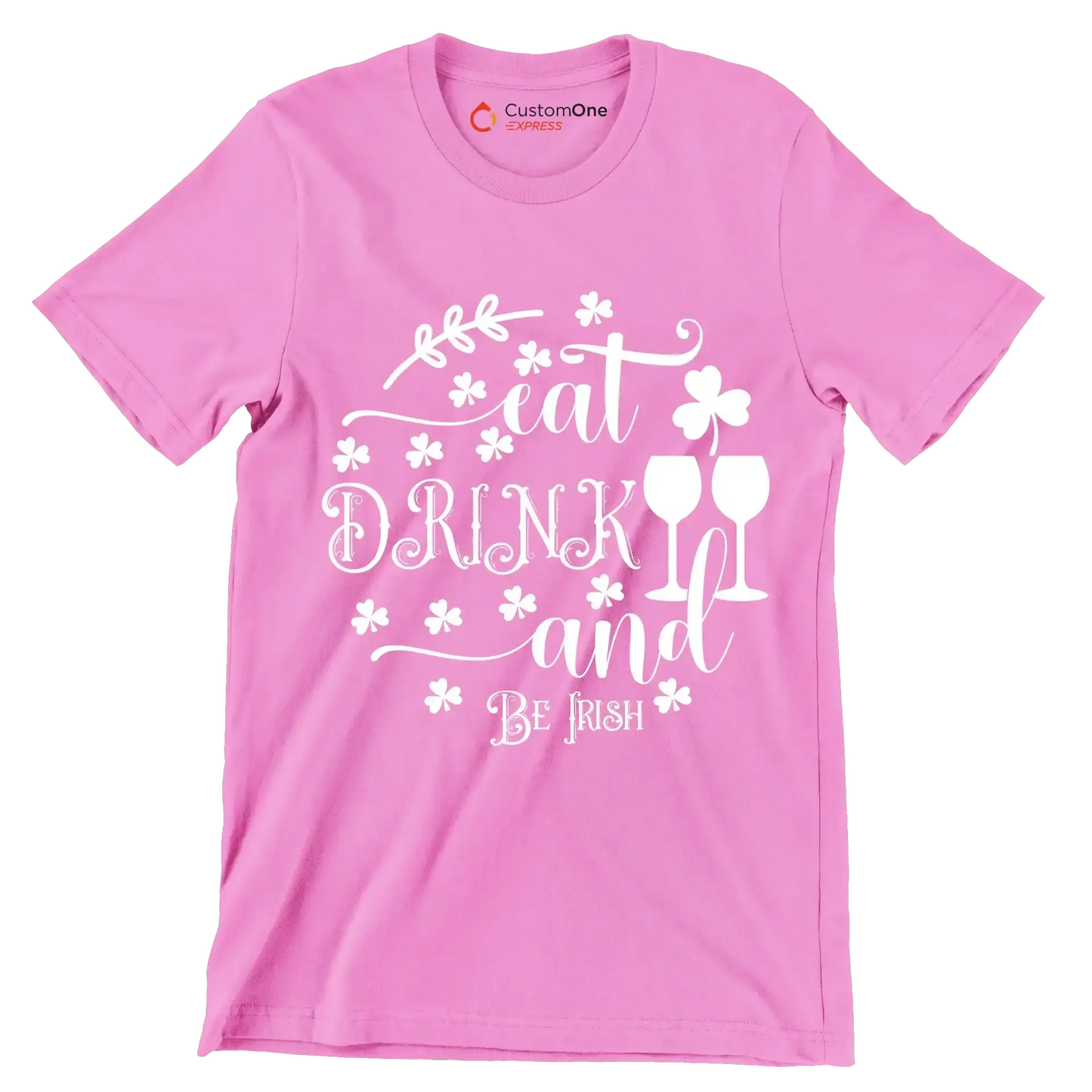 Eat Drink and Be Iris - St. Patrick's Day T-Shirt-Pink-S-Custom One Express