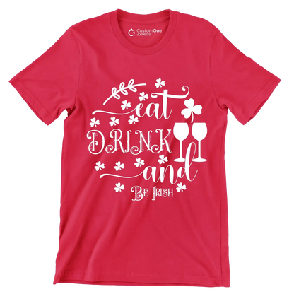 Eat Drink and Be Iris - St. Patrick's Day T-Shirt-Red-S-Custom One Express