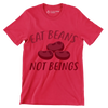 Eat beans not beings - Vegan Themed T-Shirt-Red-S-Custom One Express