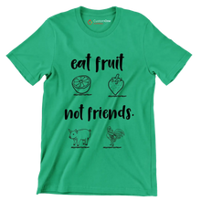 Eat fruit not friends - Vegan Themed T-Shirt-Green-S-Custom One Express
