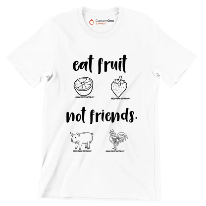 Eat fruit not friends - Vegan Themed T-Shirt-White-S-Custom One Express
