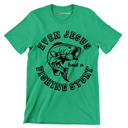 Even jesus had a fishing story - Fishing Themed T-Shirt-Green-S-Custom One Express
