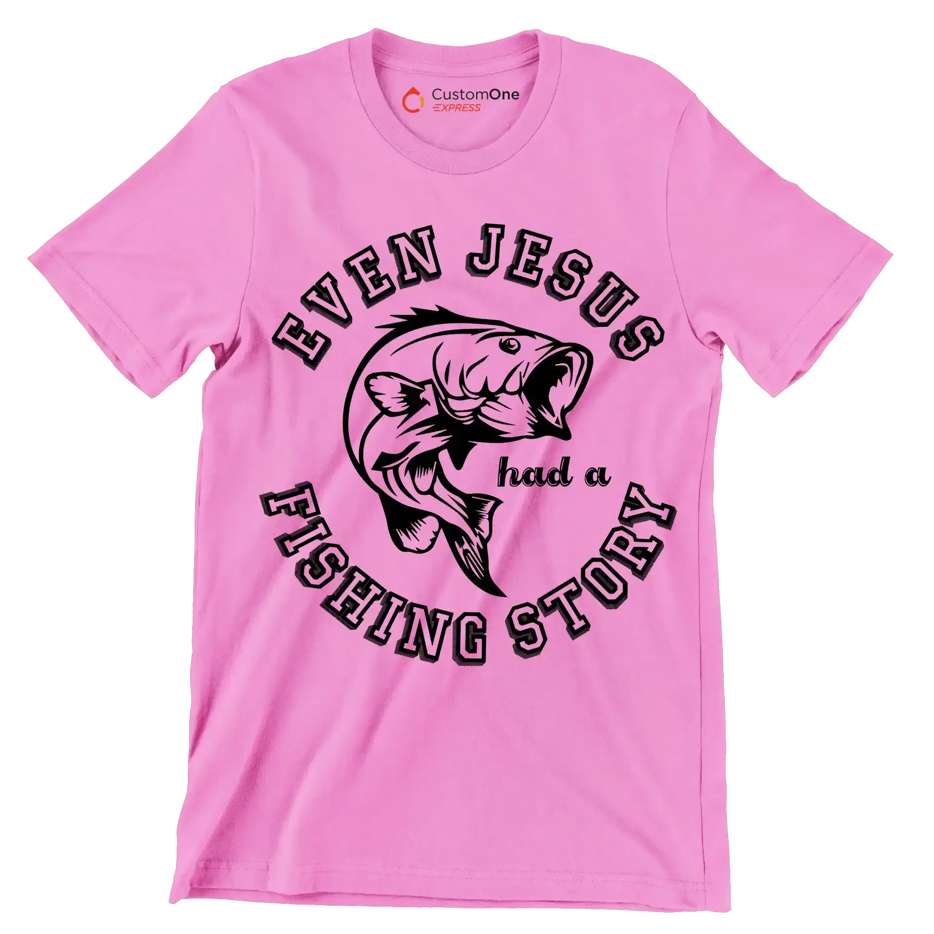 Even jesus had a fishing story - Fishing Themed T-Shirt-Pink-S-Custom One Express