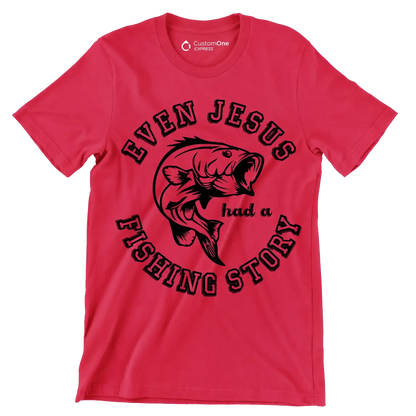 Even jesus had a fishing story - Fishing Themed T-Shirt-Red-S-Custom One Express