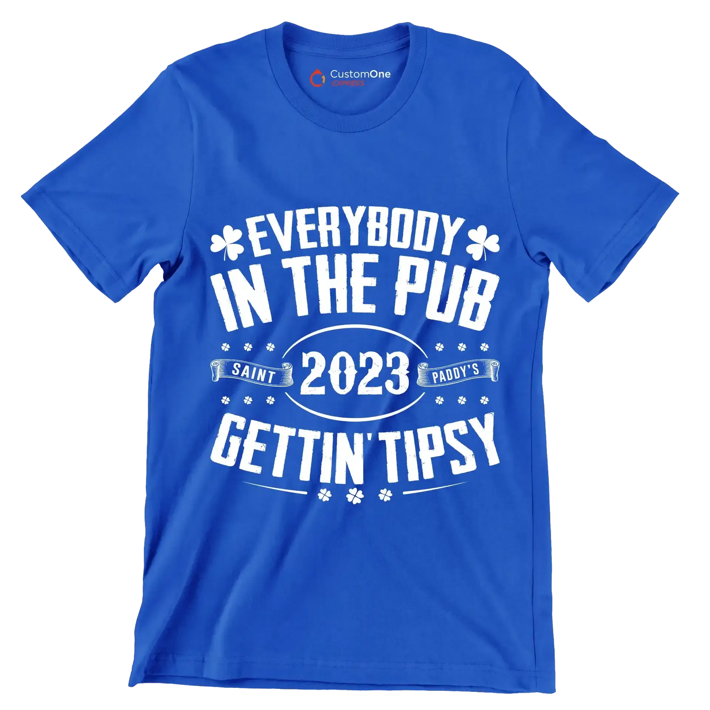 Everybody In The Pub Saint 2023 Paddy's Gettin' Tipsy - St. Patrick's Day T-Shirt-Blue-S-Custom One Express