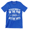 Everybody In The Pub Saint 2023 Paddy's Gettin' Tipsy - St. Patrick's Day T-Shirt-Blue-S-Custom One Express