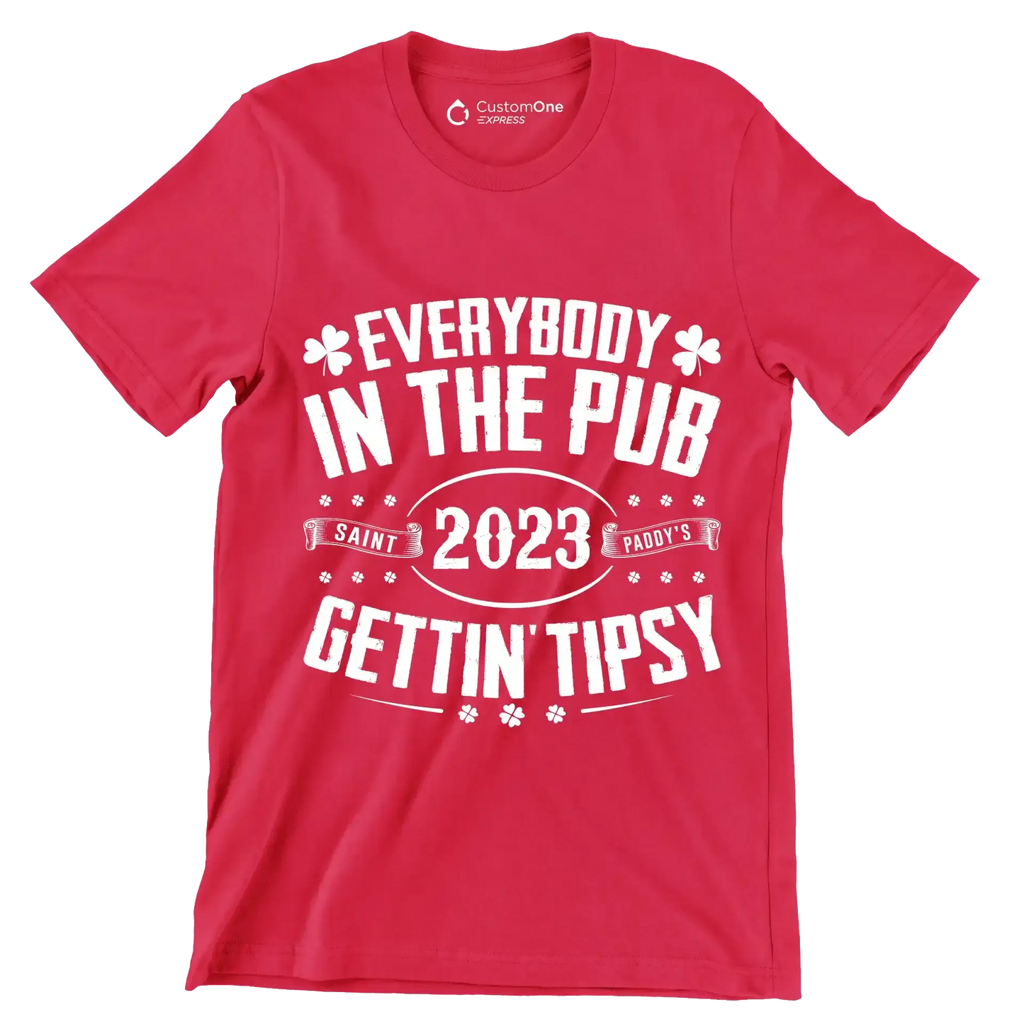 Everybody In The Pub Saint 2023 Paddy's Gettin' Tipsy - St. Patrick's Day T-Shirt-Red-S-Custom One Express
