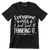 Everyone was thinking it I just said it - Sarcasm Themed T-Shirt-Black-S-Custom One Express