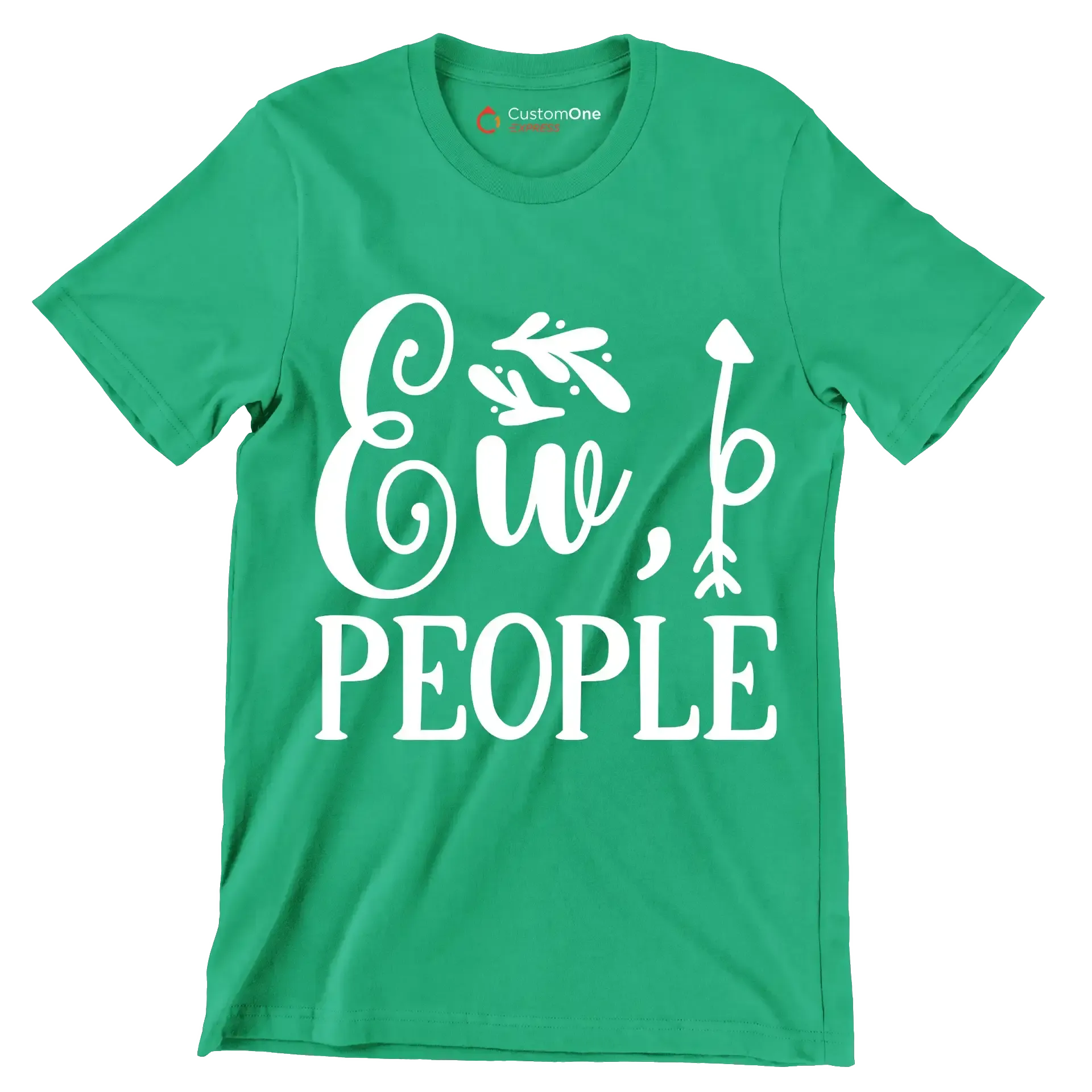 Ew, people - Sarcasm Themed T-Shirt-Green-S-Custom One Express