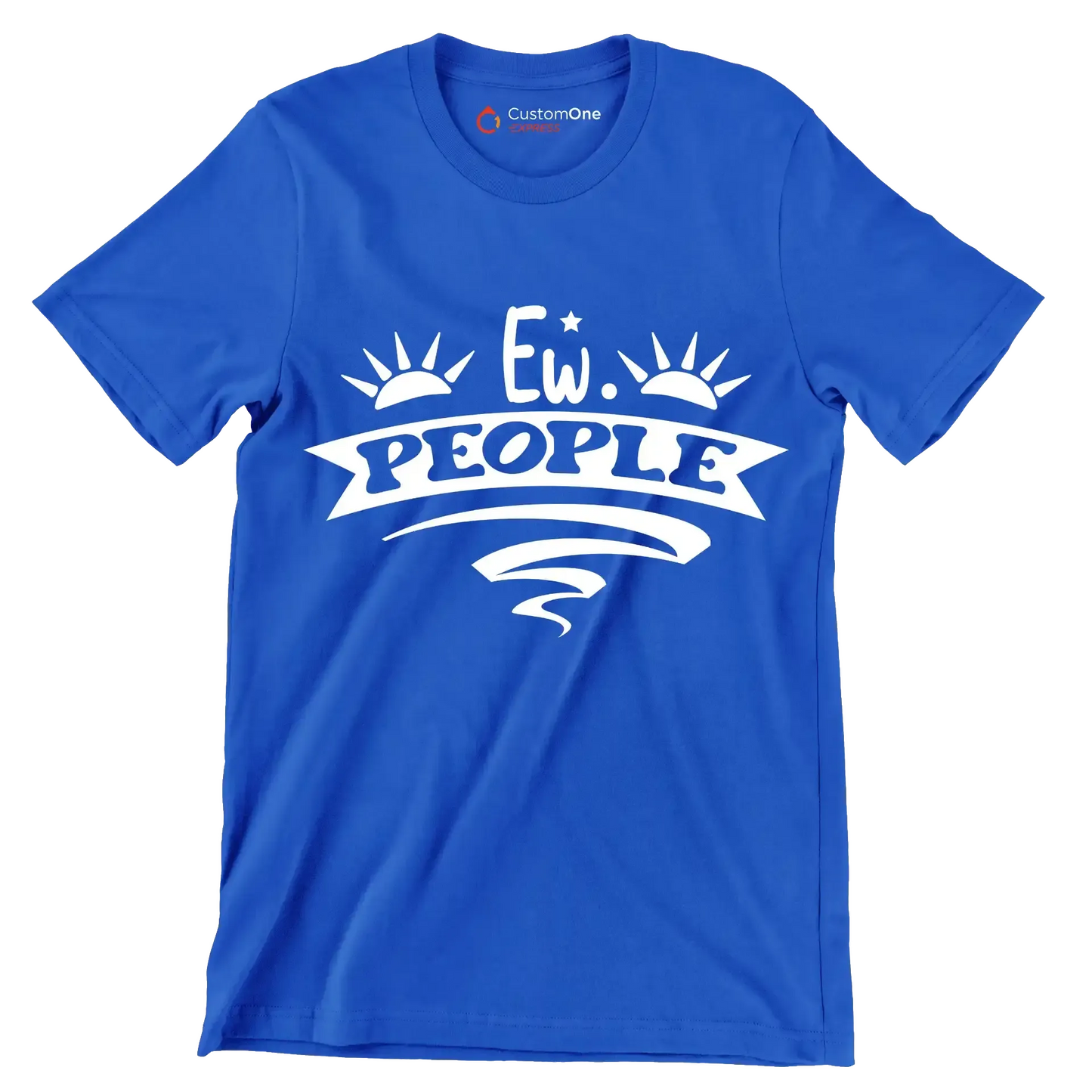 Ew. people - Sarcasm Themed T-Shirt-Blue-S-Custom One Express