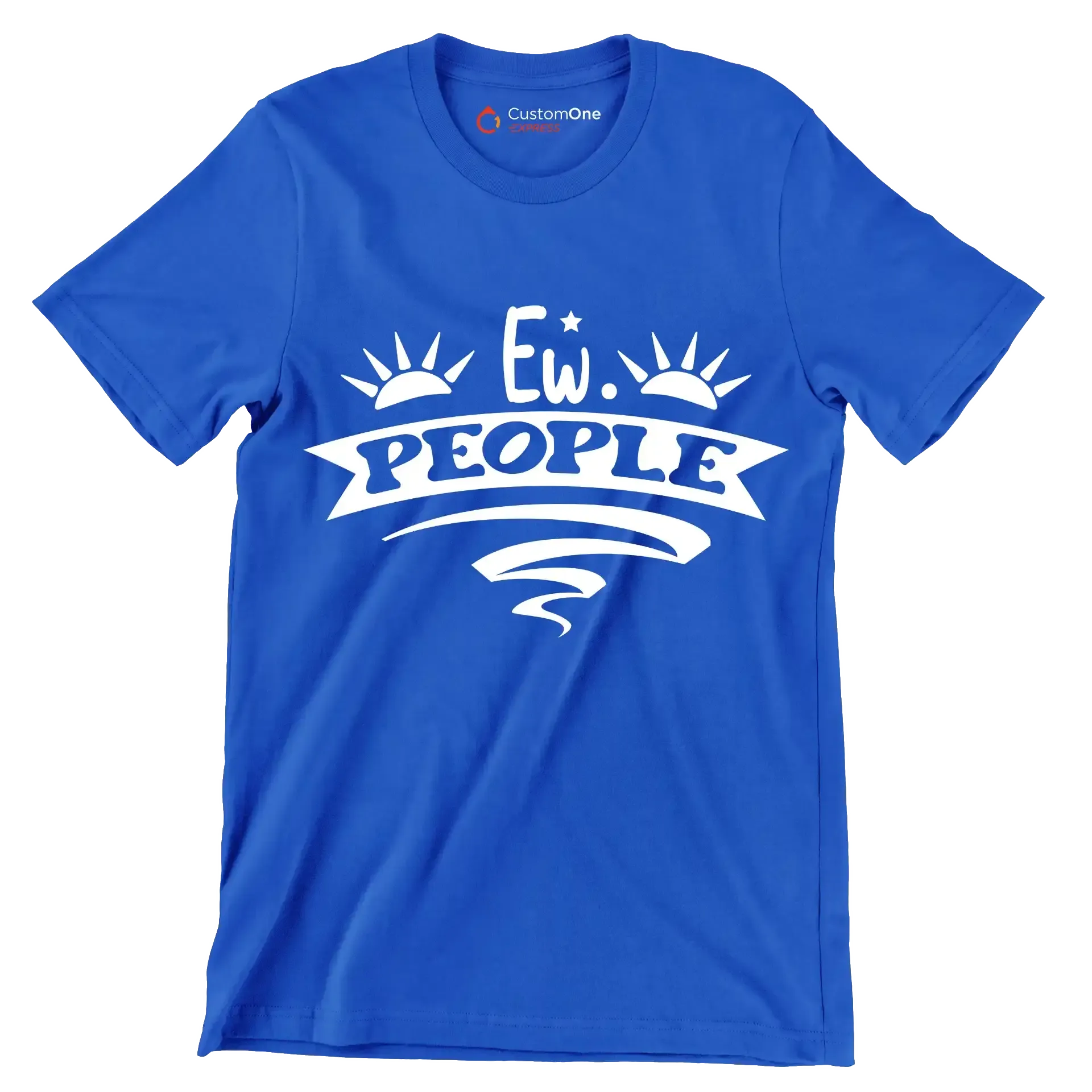 Ew. people - Sarcasm Themed T-Shirt-Blue-S-Custom One Express