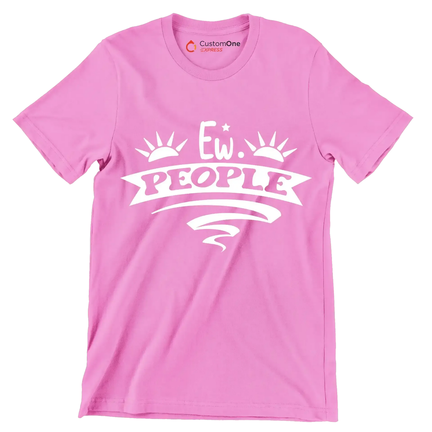Ew. people - Sarcasm Themed T-Shirt-Pink-S-Custom One Express