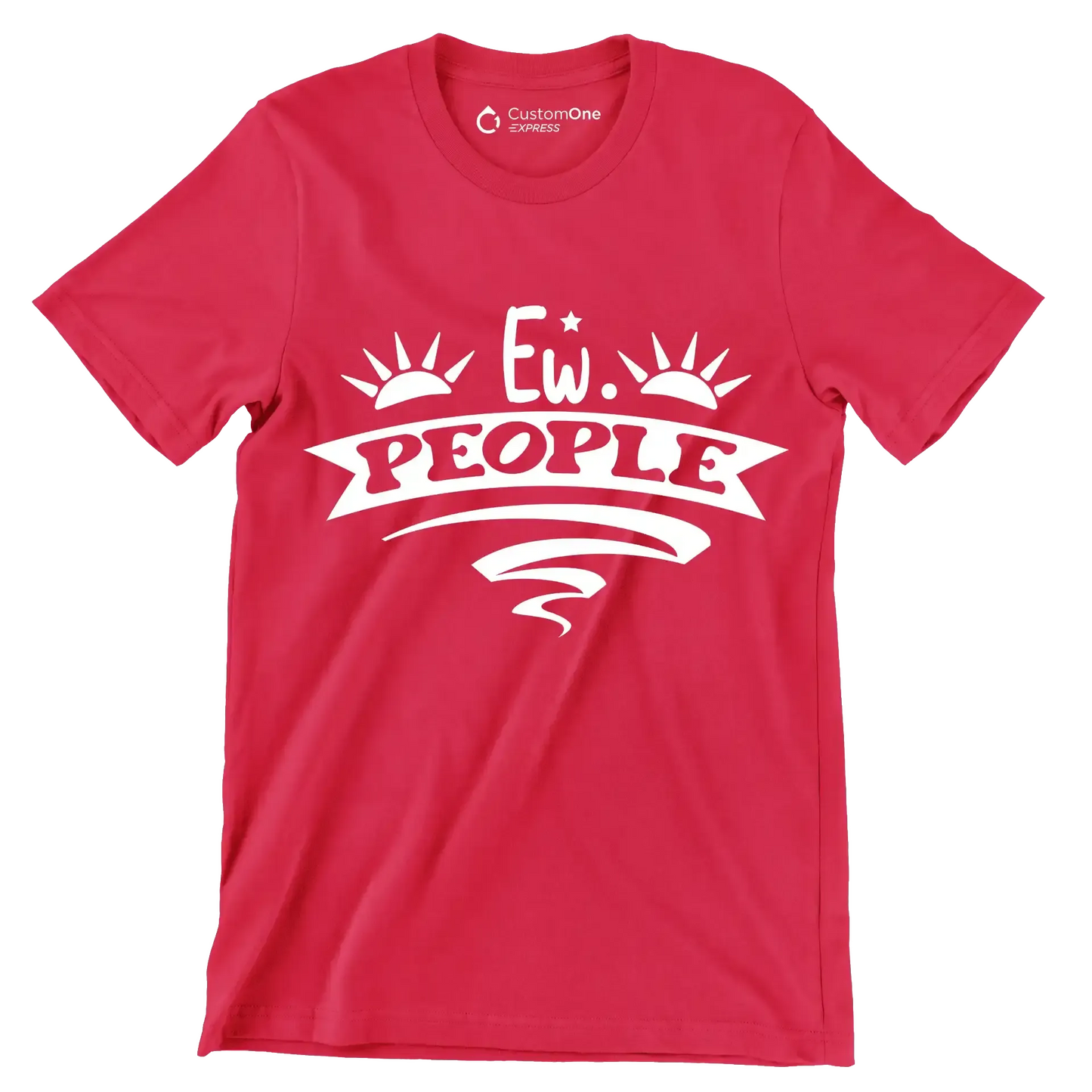 Ew. people - Sarcasm Themed T-Shirt-Red-S-Custom One Express