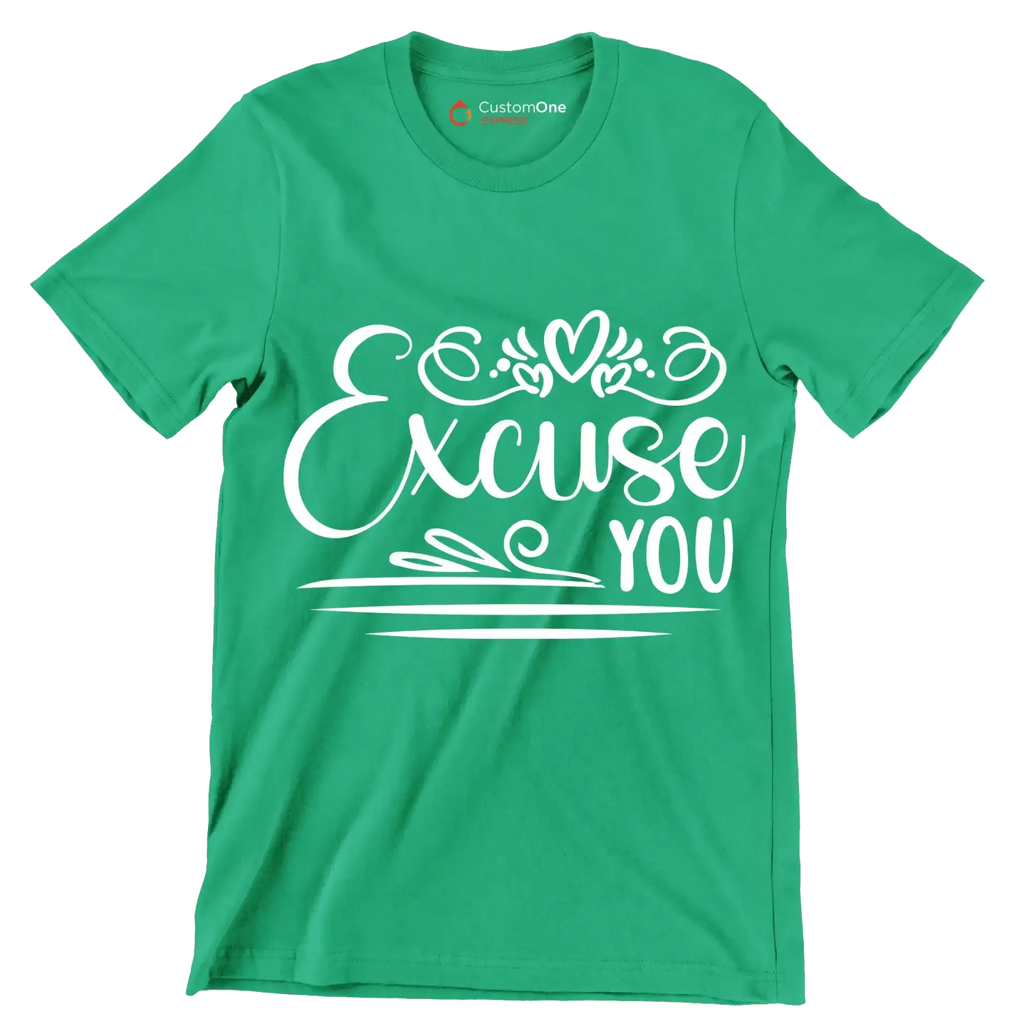 Excuse you - Sarcasm Themed T-Shirt-Green-S-Custom One Express