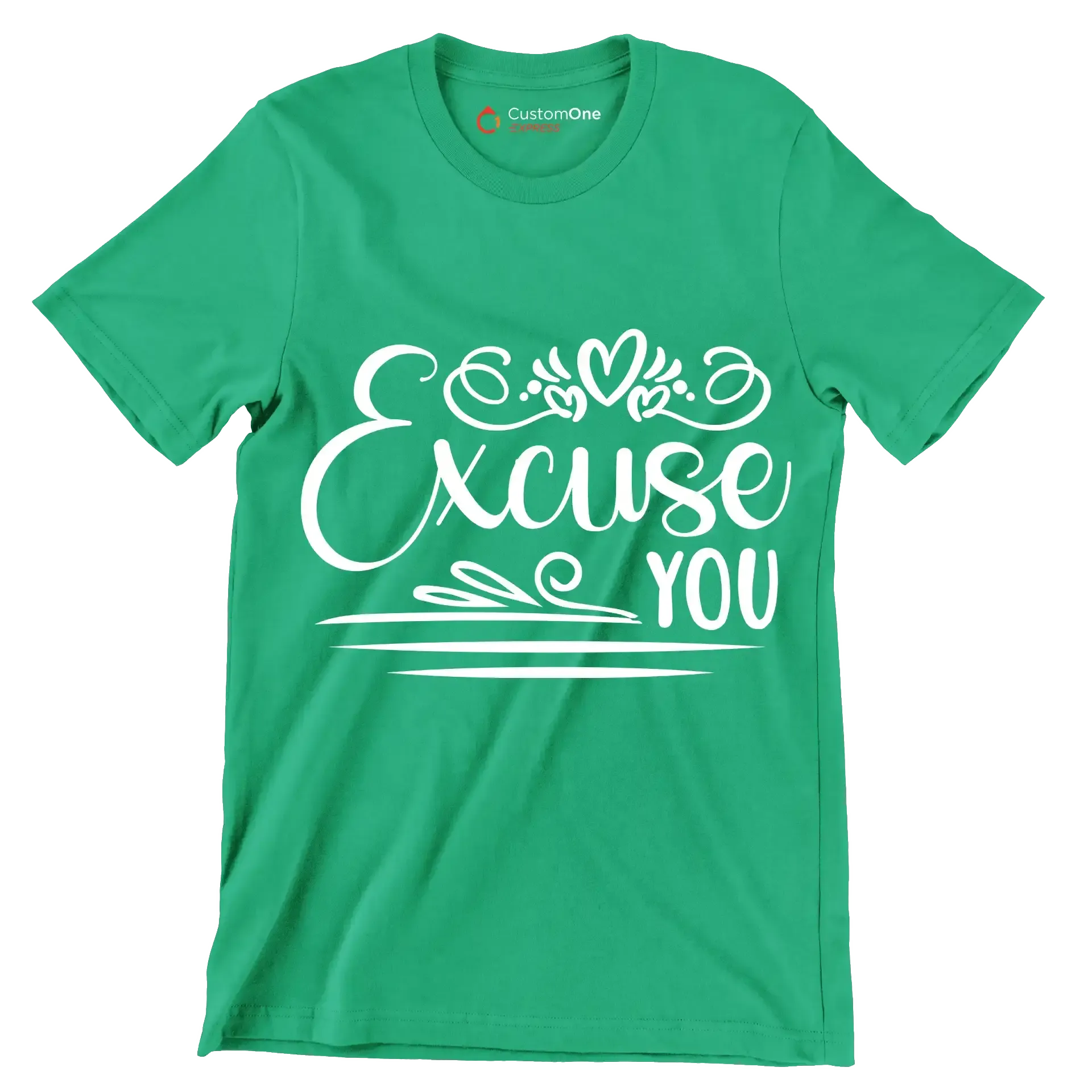 Excuse you - Sarcasm Themed T-Shirt-Green-S-Custom One Express