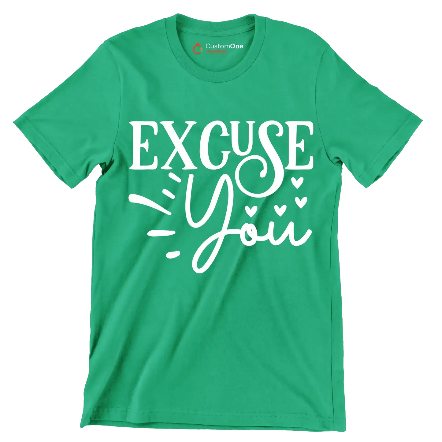 Excuse you - Sarcasm Themed T-Shirt-Green-S-Custom One Express