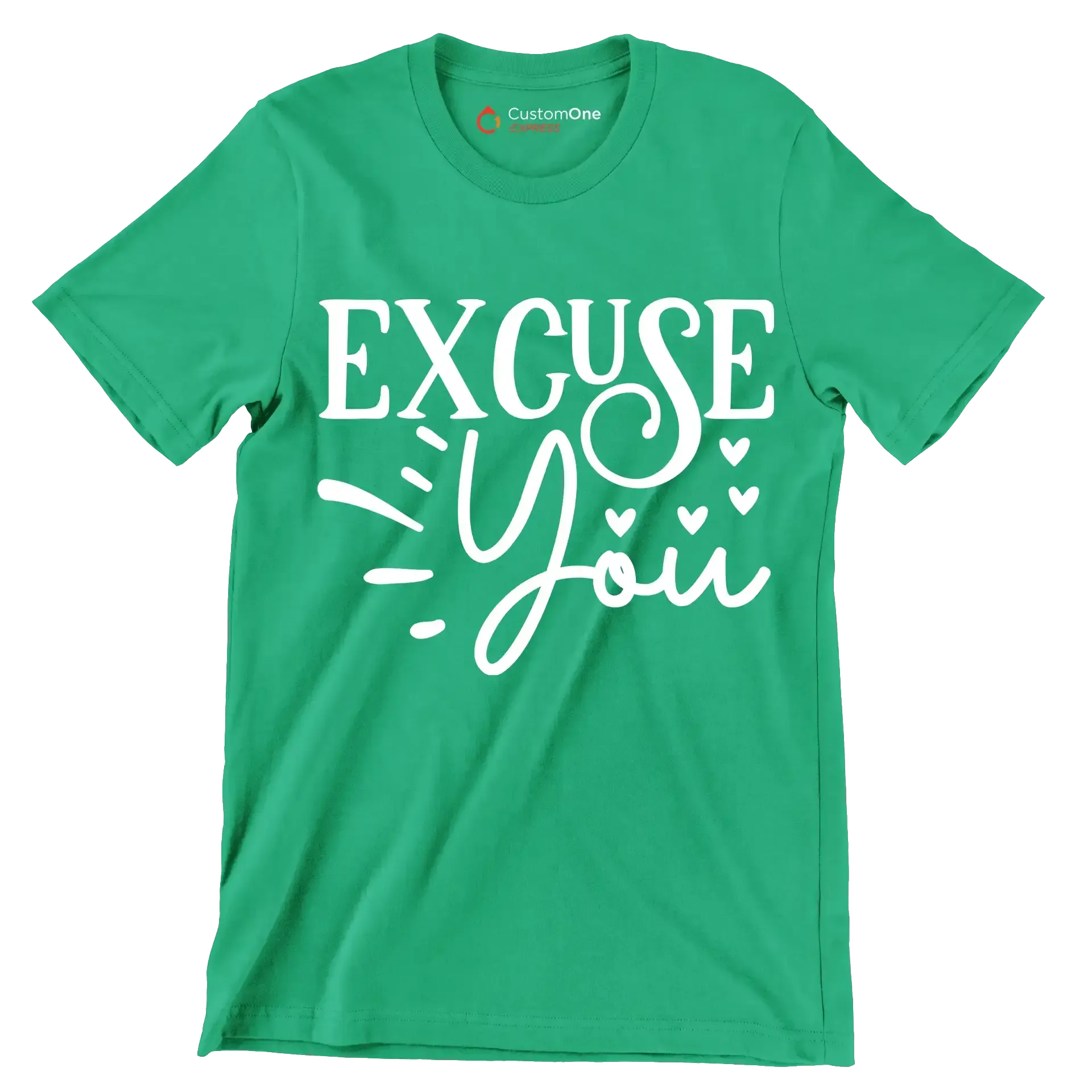 Excuse you - Sarcasm Themed T-Shirt-Green-S-Custom One Express