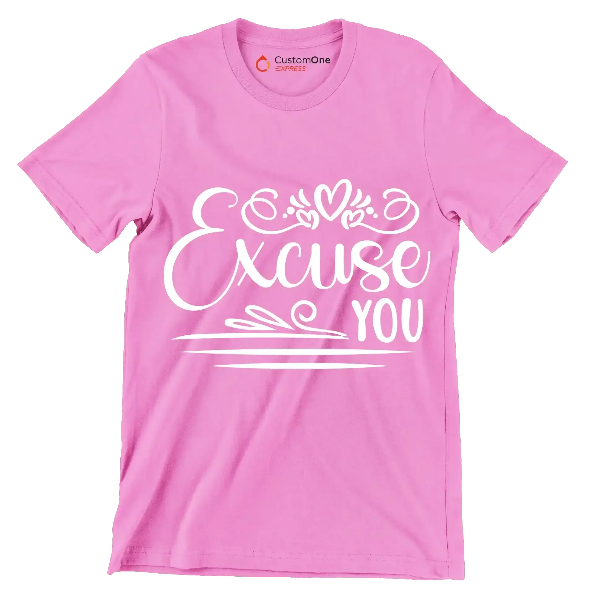 Excuse you - Sarcasm Themed T-Shirt-Pink-S-Custom One Express
