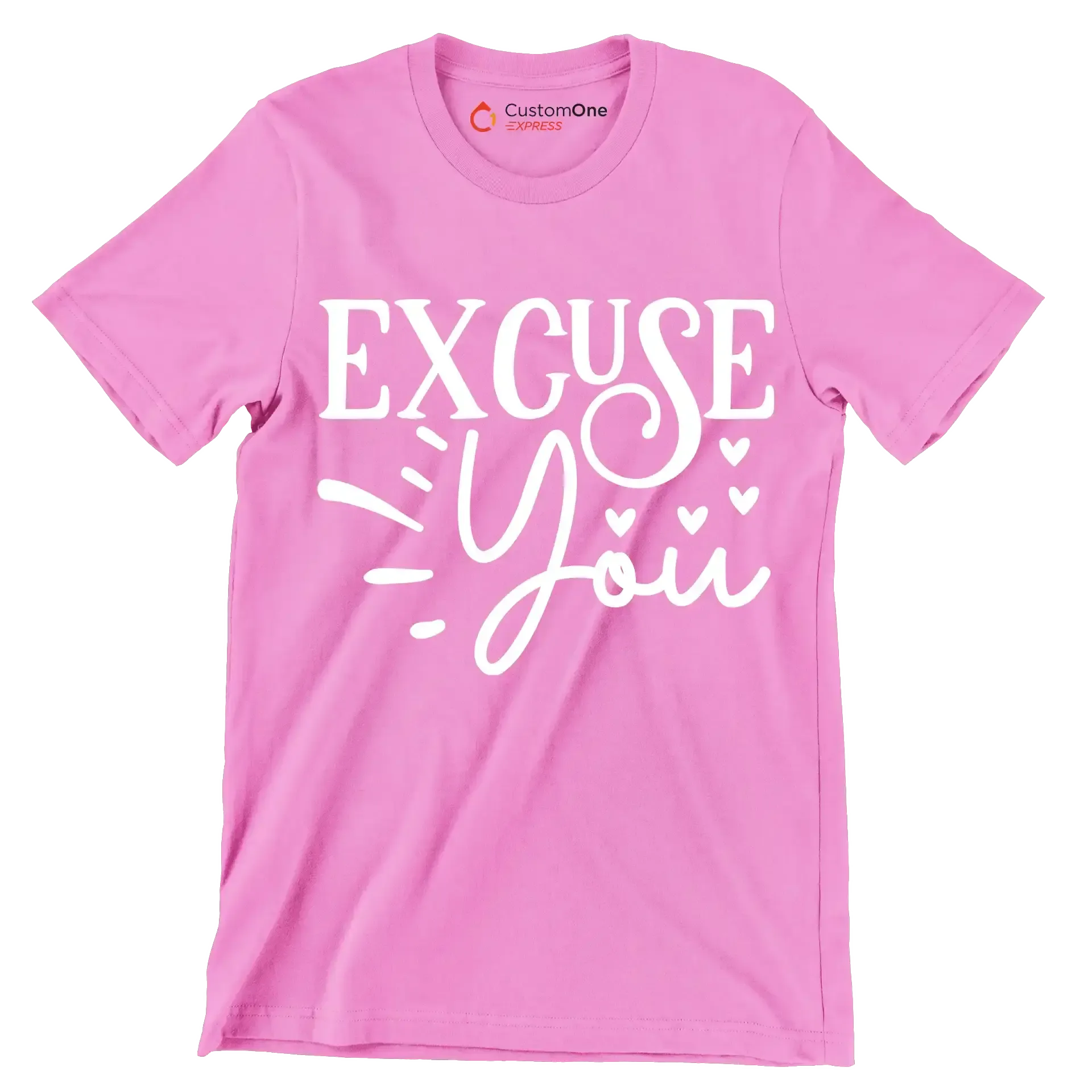Excuse you - Sarcasm Themed T-Shirt-Pink-S-Custom One Express