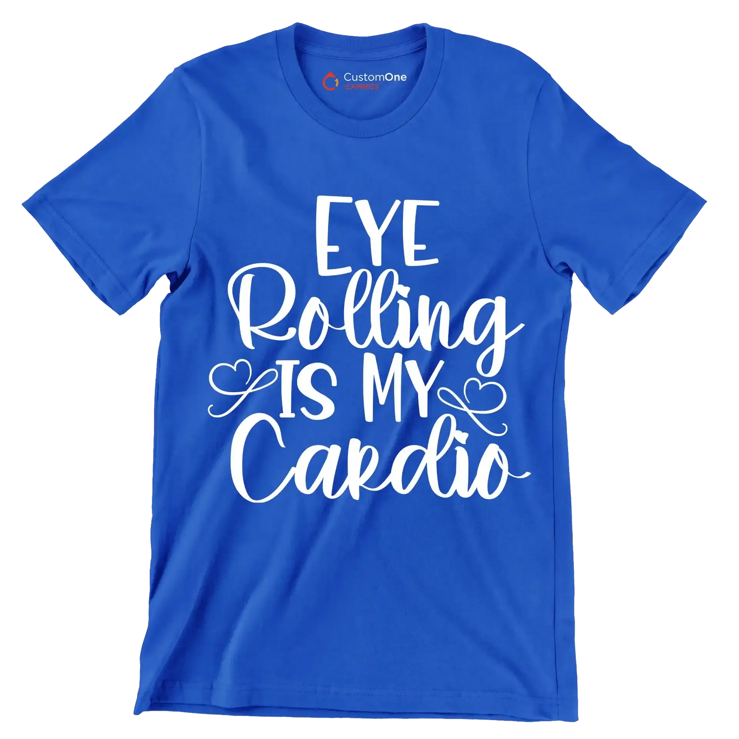 Eye rolling is my cardio - Sarcasm Themed T-Shirt-Blue-S-Custom One Express