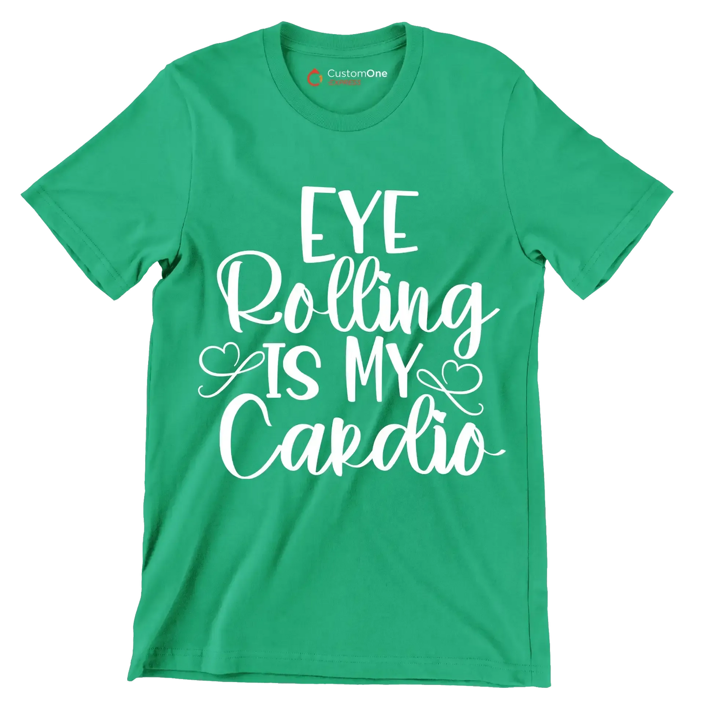 Eye rolling is my cardio - Sarcasm Themed T-Shirt-Green-S-Custom One Express