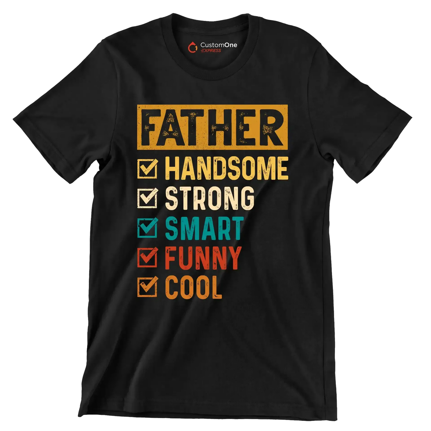 Father Handsome Strong Smart Funny Cool - Father’s Day T-Shirt-Black-S-Custom One Express