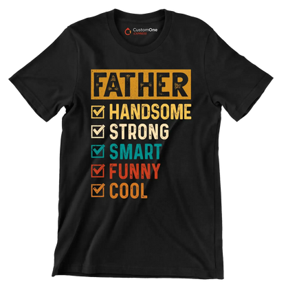 Father Handsome Strong Smart Funny Cool - Father’s Day T-Shirt-Black-S-Custom One Express