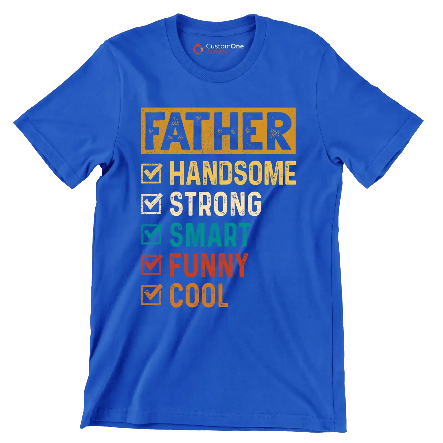 Father Handsome Strong Smart Funny Cool - Father’s Day T-Shirt-Blue-S-Custom One Express