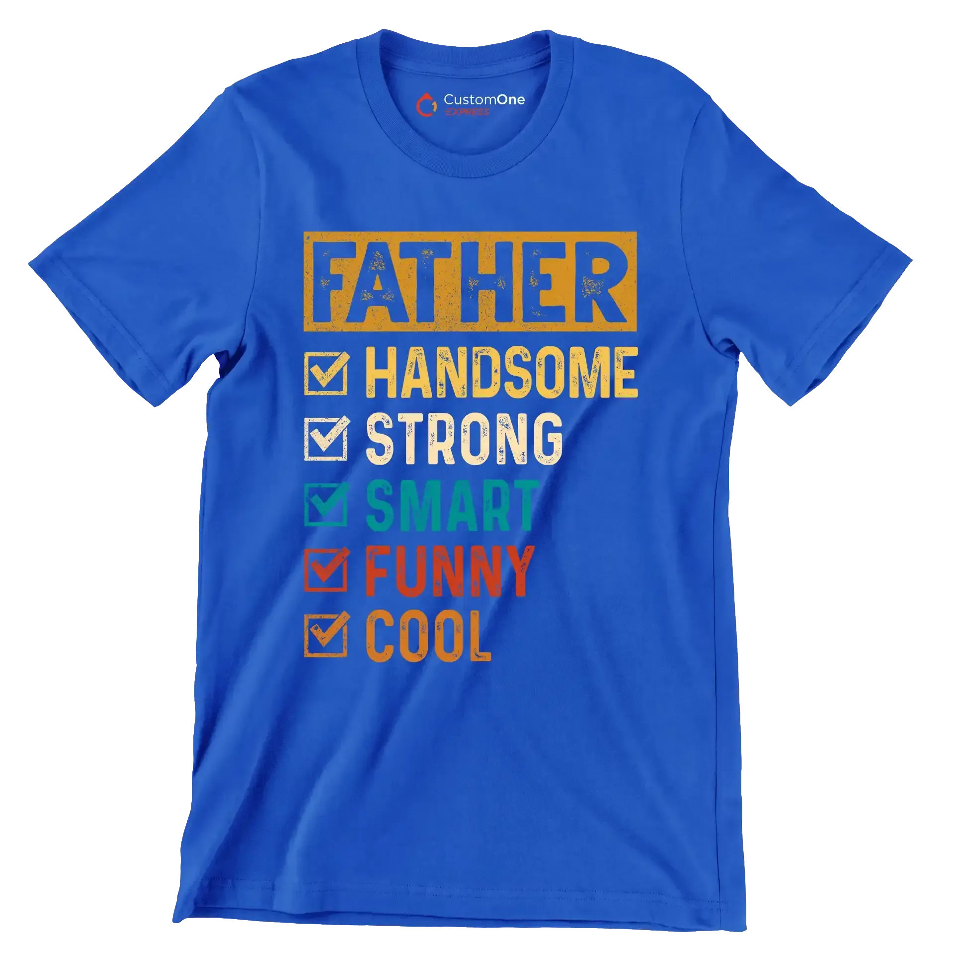 Father Handsome Strong Smart Funny Cool - Father’s Day T-Shirt-Blue-S-Custom One Express