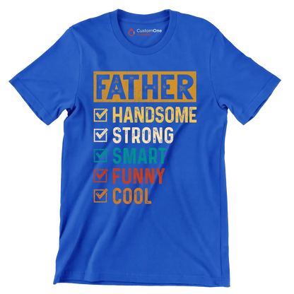 Father Handsome Strong Smart Funny Cool - Father’s Day T-Shirt-Blue-S-Custom One Express