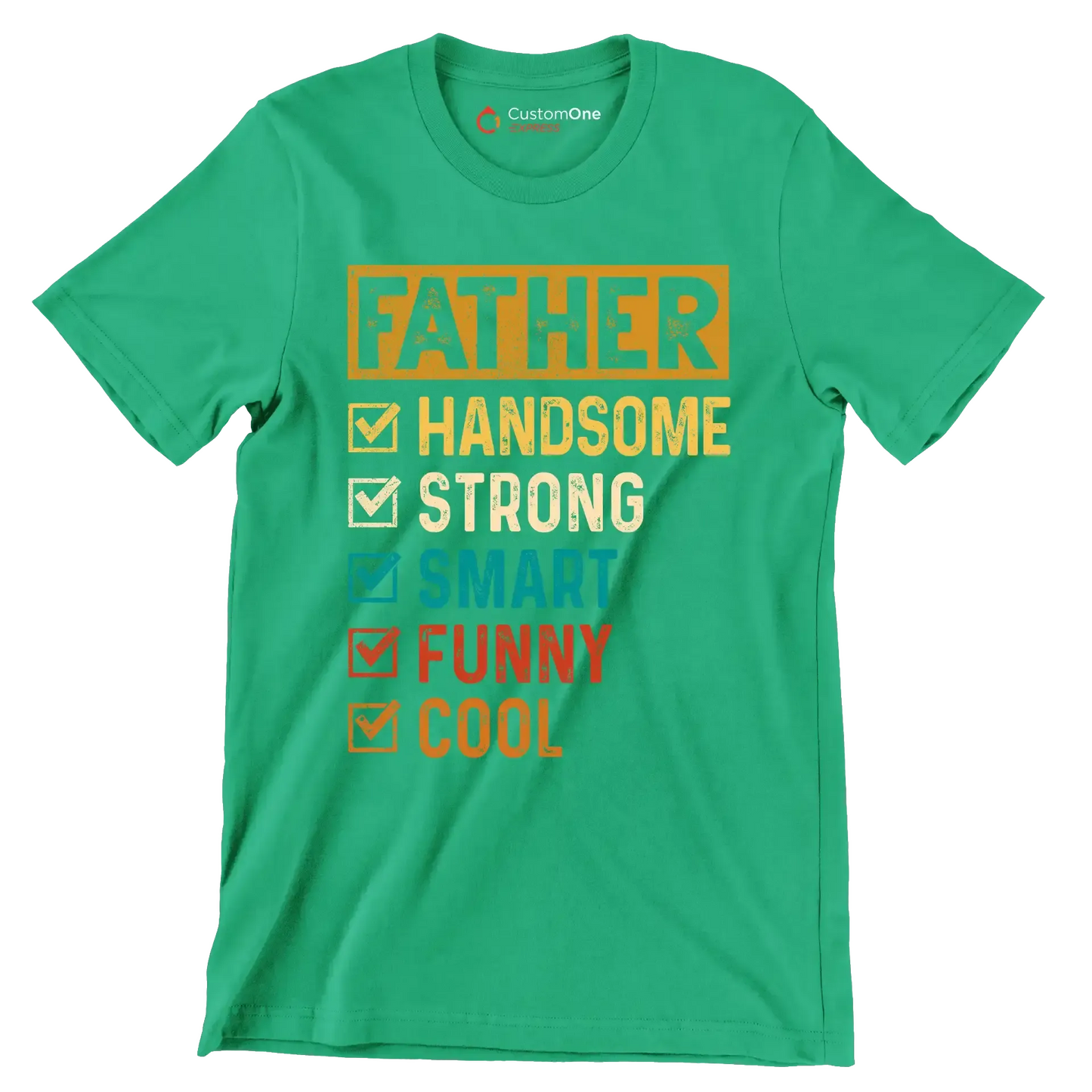 Father Handsome Strong Smart Funny Cool - Father’s Day T-Shirt-Green-S-Custom One Express