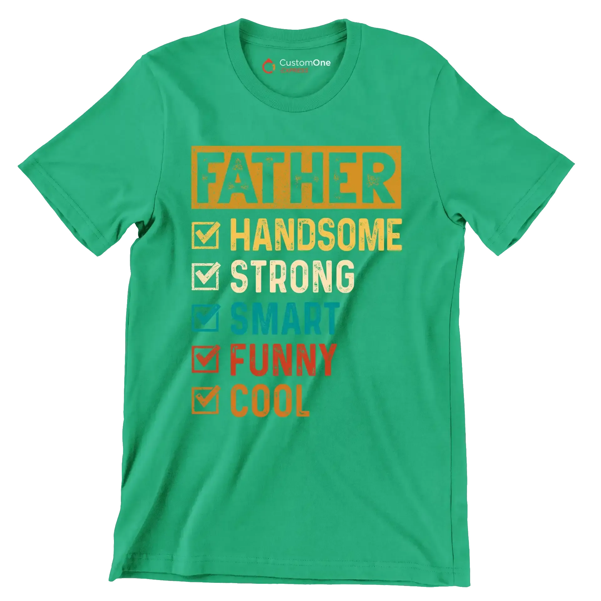 Father Handsome Strong Smart Funny Cool - Father’s Day T-Shirt-Green-S-Custom One Express