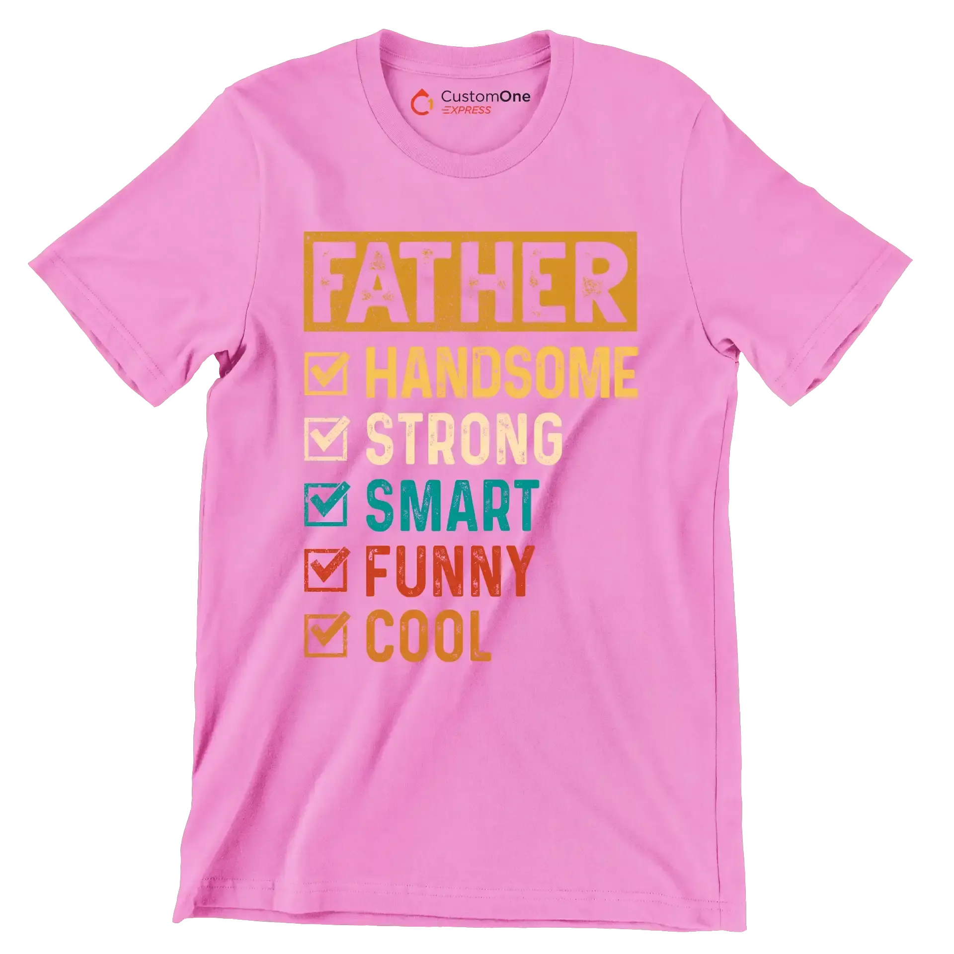 Father Handsome Strong Smart Funny Cool - Father’s Day T-Shirt-Pink-S-Custom One Express
