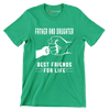 Father and daughter best friends for life - Father’s Day T-Shirt-Green-S-Custom One Express